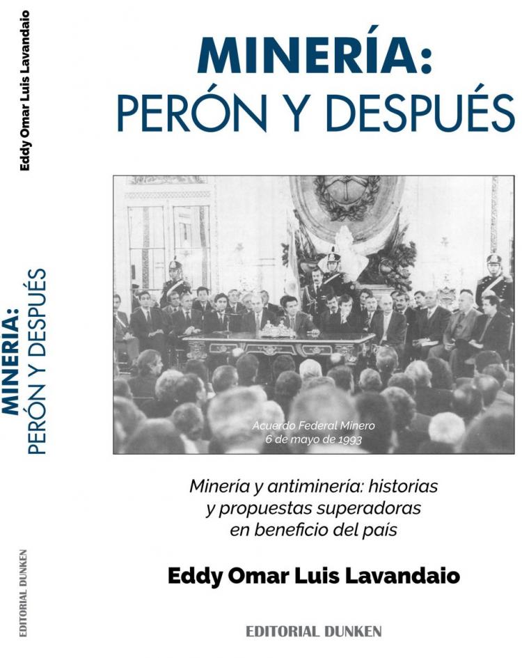 El nuevo libro de Eddy Lavandaio: MINERÍA; PERÓN y DESPUÉS El nuevo libro de Eddy Lavandaio: MINERÍA; PERÓN y DESPUÉS
