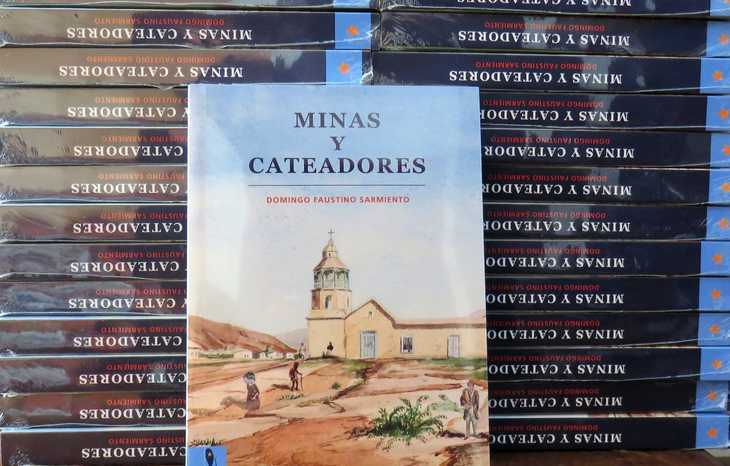 Chile/Minas y Cateadores: Lanzan libro con obra inédita que repasa la estadía de Sarmiento en el norte chileno