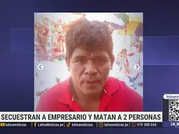 Perú/ Trujillo: Empresario secuestrado fue liberado por sus captores tras llegar a un acuerdo con la familia