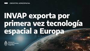 Por primera vez, Argentina exporta tecnología espacial a Europa