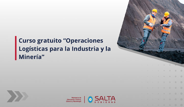 Salta: Abren las inscripciones para el curso gratuito "Operaciones Logísticas para la Industria y la Minería"